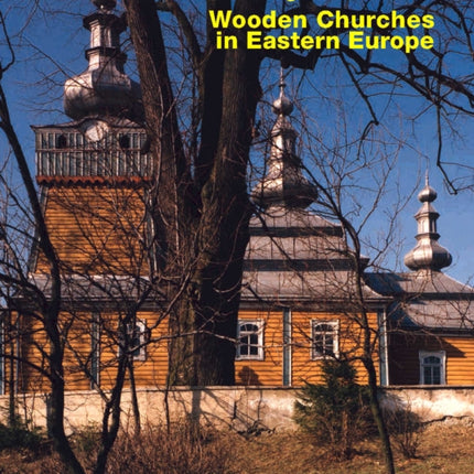 Wooden Churches in Eastern Europe