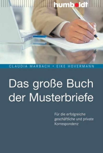 Das groe Buch der Musterbriefe Fr die erfolgreiche geschftliche und private Korrespondenz