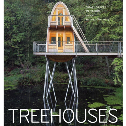 Treehouses Small Spaces in Nature