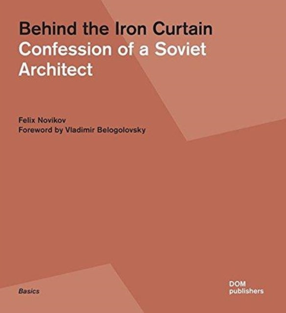 Behind the Iron Curtain: Confession of a Soviet Architect