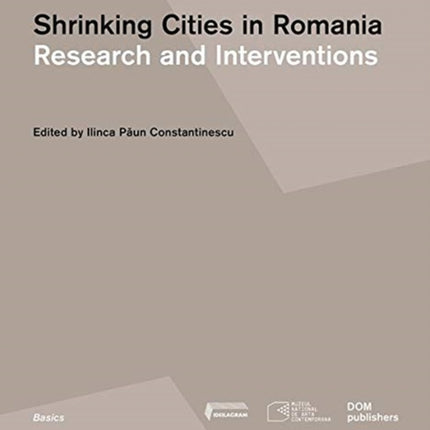 Shrinking Cities in Romania: Research and Interventions