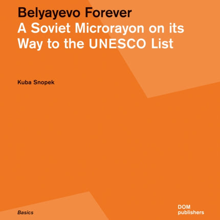 Belyayevo Forever: A Soviet Microrayon on its Way to the UNESCO List