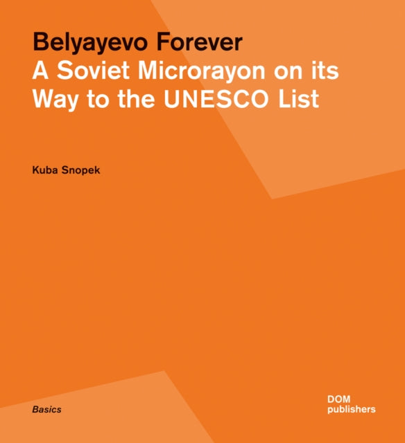 Belyayevo Forever: A Soviet Microrayon on its Way to the UNESCO List