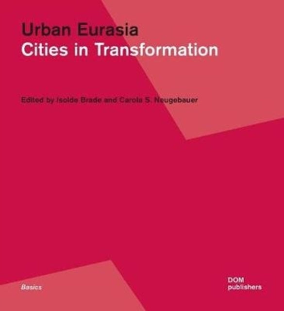 Urban Eurasia: Cities in Transformation