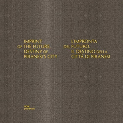 Imprint of the Future: Destiny of Piranesi's City