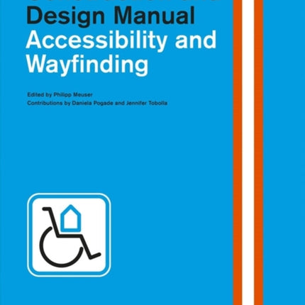 Accessibility and Wayfinding: Construction and Design Manual