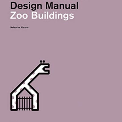 Zoo Buildings. Construction and Design Manual