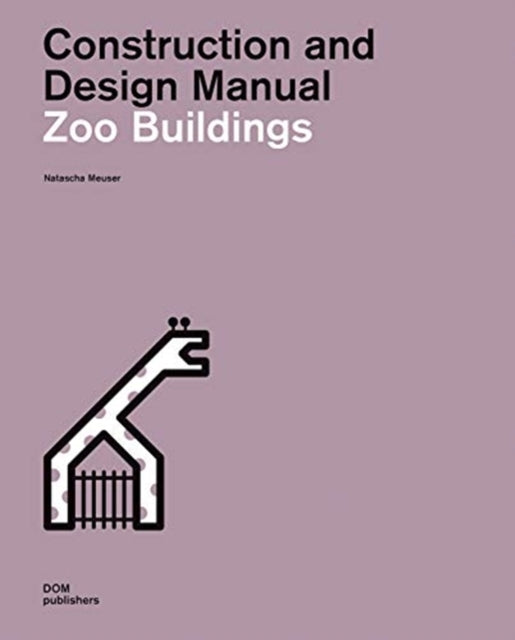 Zoo Buildings. Construction and Design Manual