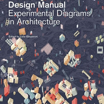 Experimental Diagrams in Architecture: Construction and Design Manual