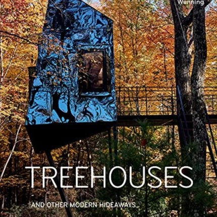 Treehouses: And Other Modern Hideaways