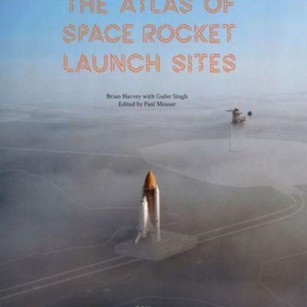 The Atlas of Space Rocket Launch Sites