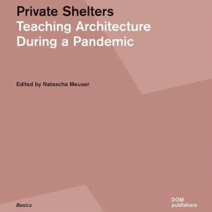 Private Shelters: Teaching Architecture During a Pandemic