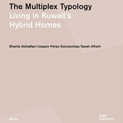 The Multiplex Typology: Living in Kuwait's Hybrid Homes