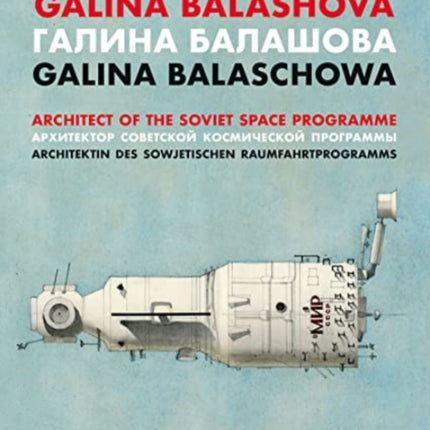 Galina Balashova: Architect of the Soviet Space Programme