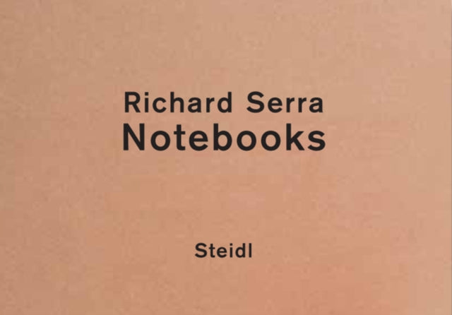 Richard Serra: Notebooks