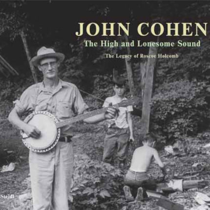 The High  Lonesome Sound The Legacy of Roscoe Holcomb