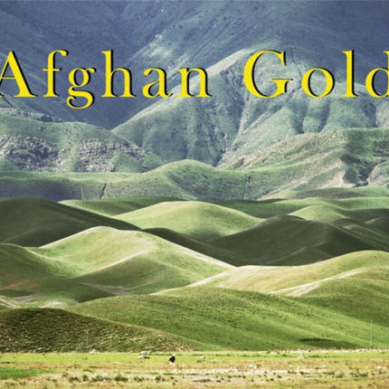 Luke Powell: Afghan Gold - Photographs 1973-2003