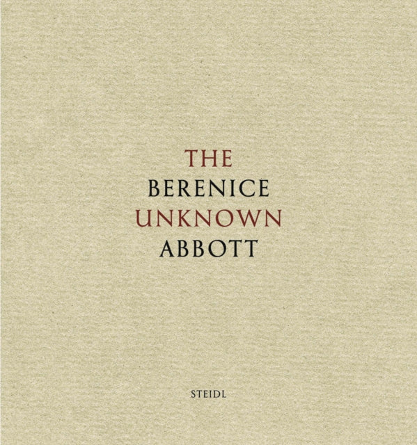 Berenice Abbott: The Unknown Abbott