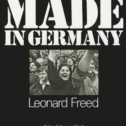 Leonard Freed Made in Germany  Remade Reading Leonard Freed