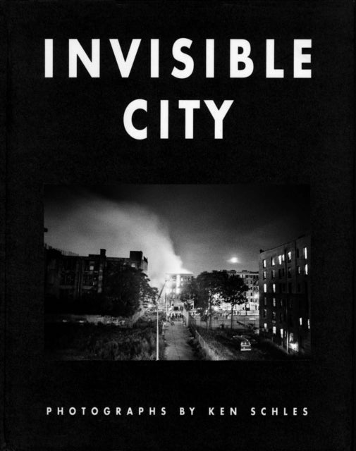 Ken Schles: Invisible City