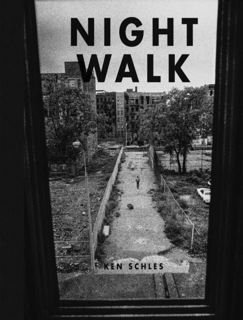 Ken Schles: Night Walk