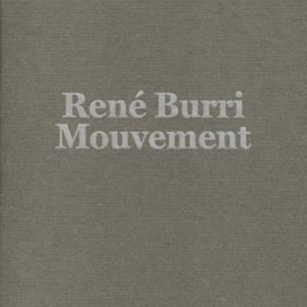 René Burri: Mouvement / Movement