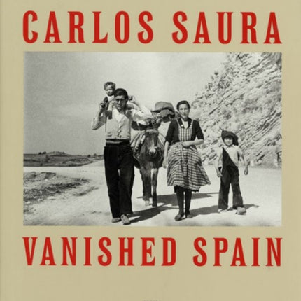 Carlos Saura: Vanished Spain