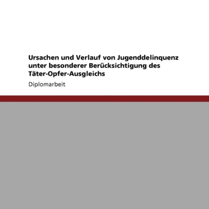 Ursachen und Verlauf von Jugenddelinquenz unter