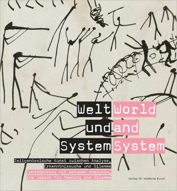 World and System Contemporary Art Between Analysis the Search for Meaning and Dilemma