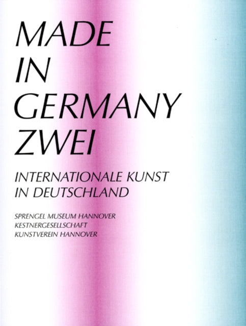 Made in Germany Zwei Internationale Kunst in Deutschland