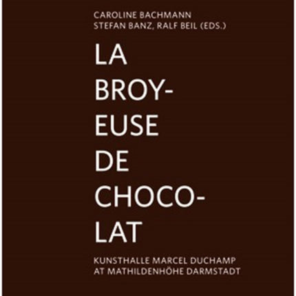 La broyeuse de chocolat Kunsthalle Marcel Duchamp at Mathildenhhe Darmstadt