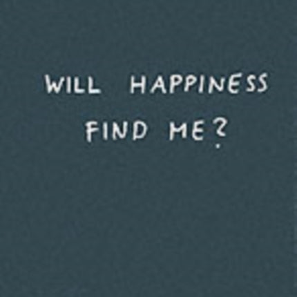 Will Happiness Find Me?