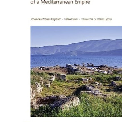 Seasides of Byzantium: Harbours and Anchorages of a Mediterranean Empire