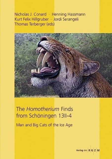 The Homotherium Finds from Schöningen 13 II-4: Man and Big Cats of the Ice Age