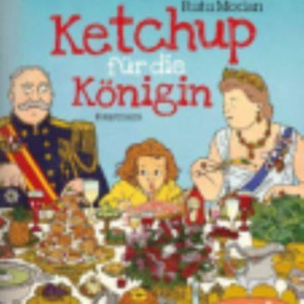 Ketchup fur die Konigin