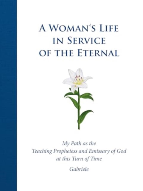 A Womans Life in Service of the Eternal