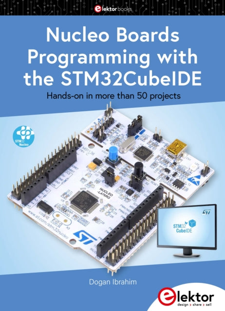 Nucleo Boards Programming with the STM32CubeIDE Handson in more than 50 projects