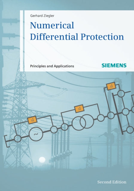 Numerical Differential Protection: Principles and Applications