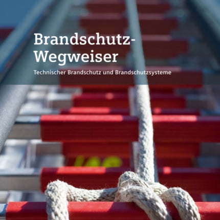Brandschutz-Wegweiser: Technischer Brandschutz
