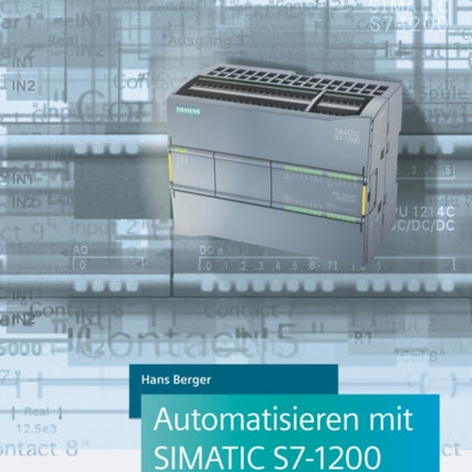 Automatisieren mit SIMATIC S7-1200: