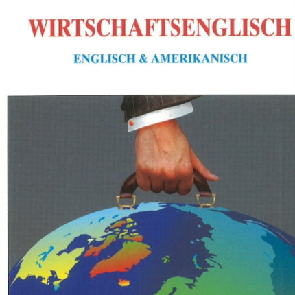 Wirtschaftsenglisch: Englisch & Amerikanisch