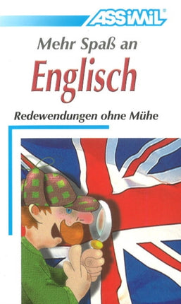 Mehr Spaß an Englisch: Redewendungen ohun Mühe