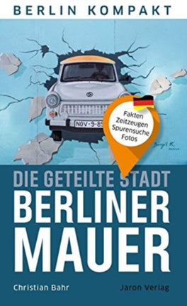 Die geteilte Stadt  Berliner Mauer