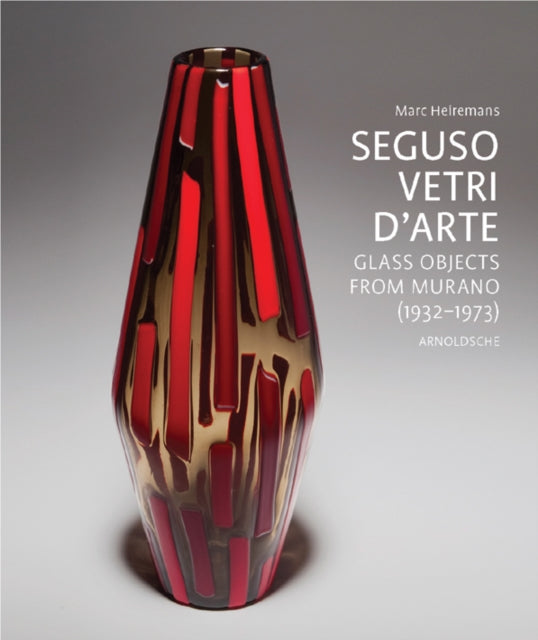 Seguso Vetri D'Arte: Complete Catalogue Since 1933