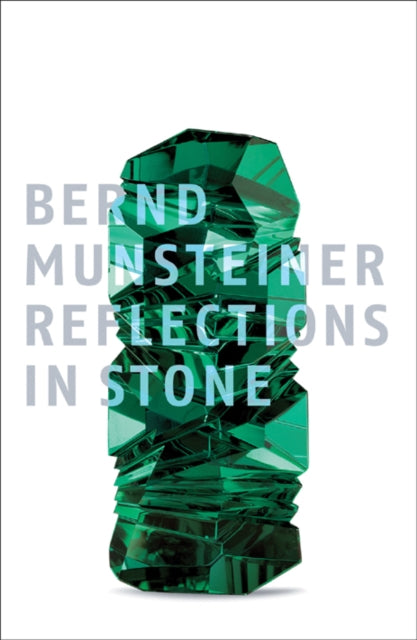 Bernd Munsteiner: Reflection in Stone