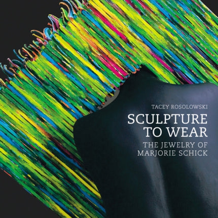 Sculpture to Wear: The Jewelry of Marjorie Schick