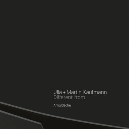 Ulla and Martin Kaufmann: Different Form