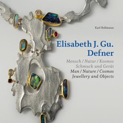 Elisabeth Defner: Man - Nature - Cosmos Jewellery and Objects