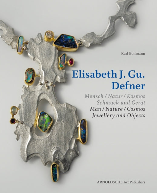 Elisabeth Defner: Man - Nature - Cosmos Jewellery and Objects