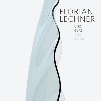 Florian Lechner: Glass, Light, Space, Sound